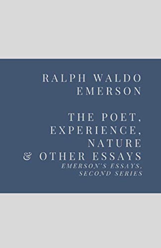 9798697491225: The Poet, Experience, Nature & Other Essays: Emerson’s Essays, Second Series