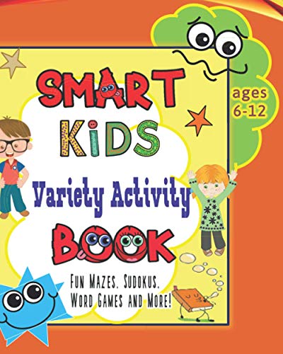 Immagine dell'editore per Smart Kids Variety Activity Book Fun Mazes, Sudokus, Word Games and More Ages 6-12: Collection of Game Puzzle for Young Boys and Girls to Learn While They Play During Back To School or Stay at Home venduto da Ria Christie Collections