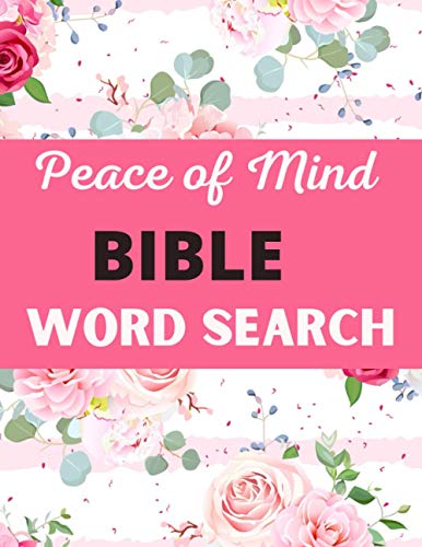 Stock image for Peace of Mind Bible Word Search: Challenging Peace of Mind Bible Word Book Puzzles Book - Great for improving Persistence and Problem Solving Skills - for sale by GreatBookPrices