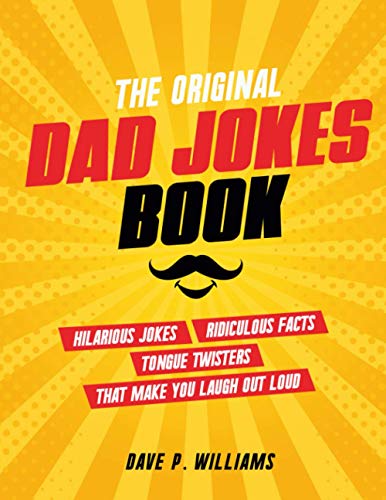 Stock image for The Original Dad Jokes Book: Hilarious Jokes, Ridiculous Facts and Tongue Twisters that make you Laugh Out Loud for sale by Bahamut Media