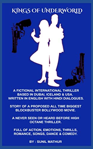 Imagen de archivo de Kings of Underworld" (Written in English with Hindi Dialogues): Story & Script of a Proposed All Time Biggest Blockbuster Bollywood Movie a la venta por GreatBookPrices
