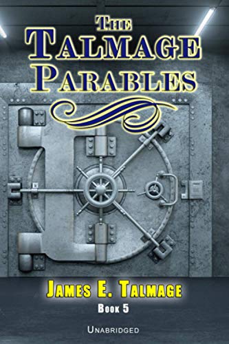 9798697859674: THE TALMAGE PARABLES - UNABRIDGED (James E. Talmage Collection)