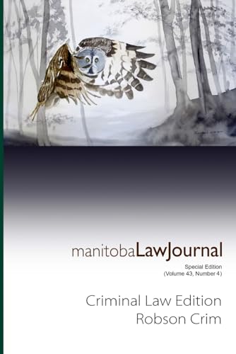 Stock image for Manitoba Law Journal - Criminal Law Edition: Volume 43 Number 4 for sale by Big River Books