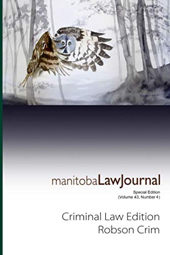 Stock image for Manitoba Law Journal - Criminal Law Edition: Volume 43 Number 4 for sale by Big River Books
