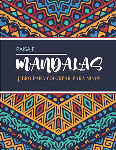 Paisaje Mandalas - Libro para colorear para niños: Magníficos