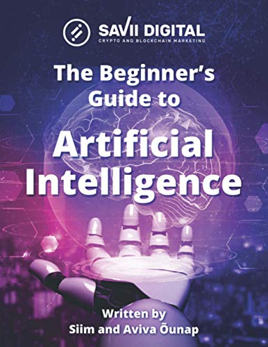 Stock image for Beginners Guide to AI (Artificial Intelligence): Introduction to Artificial Intelligence (AI), also known as Machine Intelligence for sale by GreatBookPrices