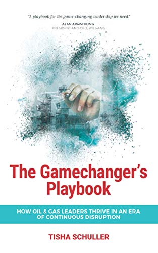 Stock image for The Gamechangers Playbook: How Oil Gas Leaders Thrive in an Era of Continuous Disruption for sale by Goodwill Books
