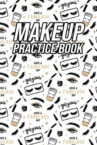 Stock image for Makeup Practice Book: Blank Make Up Face Charts Organizer & Planner, Perfect for Personal & Professional Use | Practice Workbook for Makeup Artists & Beauty School Students | Beauty Care Pattern Cover for sale by Decluttr