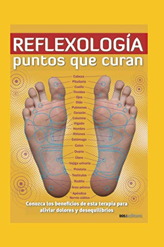 REFLEXOLOGIA PUNTOS QUE CURAN conozca los beneficios de esta terapia para aliviar dolores y desequilibrios 3 MASAJES Y REFLEXOLOGIA