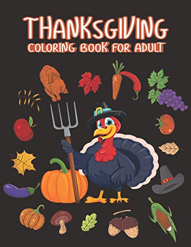 Beispielbild fr Thanksgiving Coloring books for adults: Happy Thanksgiving Day Thanksgiving Holiday Coloring Pages Featuring Turkeys, Fall Coloring Pages, and Stress zum Verkauf von GreatBookPrices