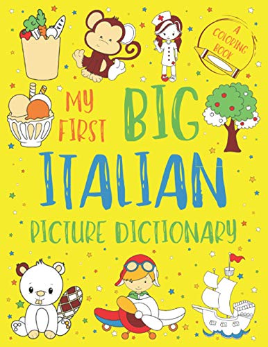 Beispielbild fr My First Big Italian Picture Dictionary: Two in One: Dictionary and Coloring Book - Color and Learn the Words - Italian Book for Kids with Translation zum Verkauf von GreatBookPrices
