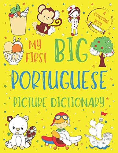 Beispielbild fr My First Big Portuguese Picture Dictionary: Two in One: Dictionary and Coloring Book - Color and Learn the Words - Portuguese Book for Kids with Trans zum Verkauf von GreatBookPrices