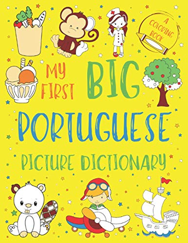 Stock image for My First Big Portuguese Picture Dictionary: Two in One: Dictionary and Coloring Book - Color and Learn the Words - Portuguese Book for Kids with Trans for sale by GreatBookPrices