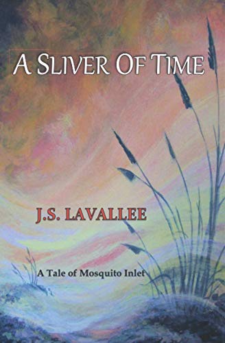 Beispielbild fr A Sliver of Time : A Tale of Mosquito Inlet zum Verkauf von Better World Books