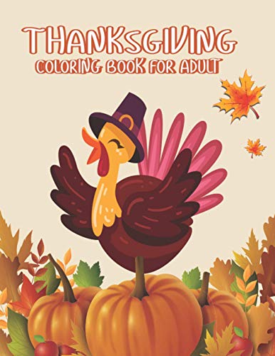 Beispielbild fr Thanksgiving Coloring books for Adult: A Great Thanksgiving Activity Book For Adult Awesome turkeys ducks a festive Thanksgiving Harvest Coloring Book zum Verkauf von GreatBookPrices