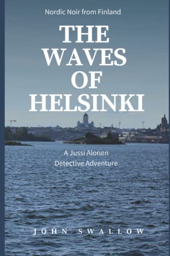 Stock image for The Waves of Helsinki: Nordic Noir from Finland for sale by GreatBookPrices