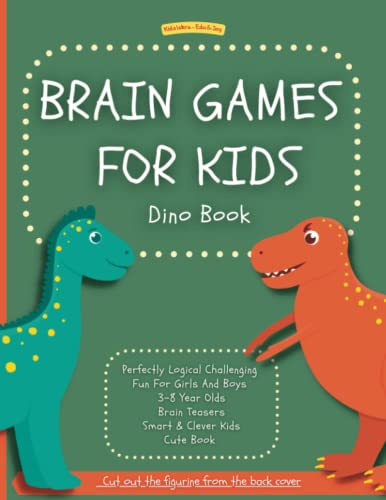 9798699573646: Brain Games For Kids: Dino Book: Perfectly Logical Challenging | Fun For Girls And Boys 3-8 Year Olds | Brain Teasers | Smart & Clever Kids | Cute Book