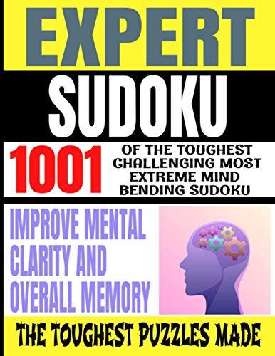 9798699581108: EXPERT SUDOKU 1001 OF THE TOUGHEST CHALLENGING MOST EXTREME MIND BENDING SUDOKU: IMPROVE MENTAL CLARITY AND OVERALL MEMORY | THE TOUGHEST PUZZLES ... FOR HOURS OF RELAXATION AND BRAIN TRAINING