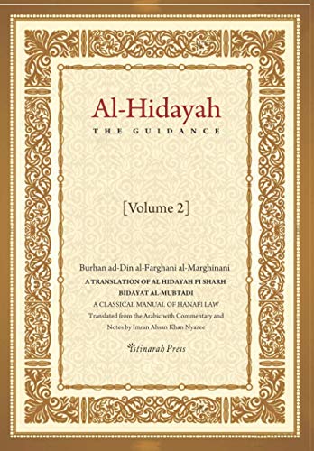 Stock image for Al - Hidayah (The Guidance): A Translation Of Al Hidayah Fi Sharh Bidayat Al Mubtadi - Volume 2: A Classical Manual of Hanafi Law for sale by GreatBookPrices