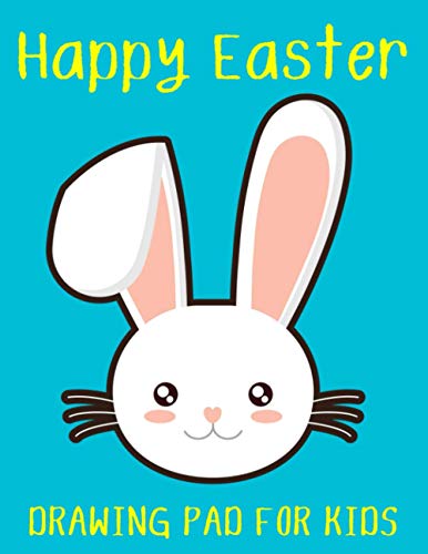 Stock image for Happy Easter Drawing Pad for Kids: Sketch Pad for Drawing, Scribbling, Writing, Journaling, Doodling, or Sketching, 108 Pages, 8.5X11 (Bunny Cover) for sale by THEVILLAGEBOOKSTORE