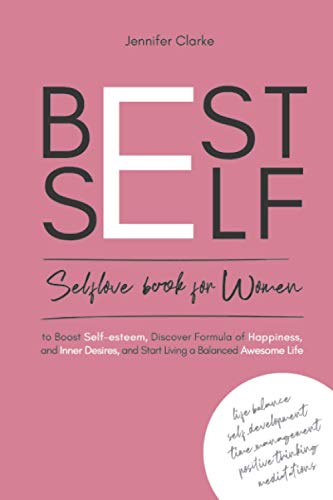 Beispielbild fr Best Self: Self-love book for Women to Boost self-esteem, discover Formula of Happiness and inner Desires, and start living balanced Awesome Life zum Verkauf von AwesomeBooks