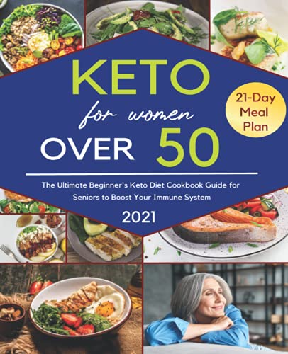 Stock image for Keto for Women over 50 2021: The Ultimate Beginner's Keto Diet Cookbook Guide for Seniors to Boost Your Immune System with Easy to Make and Delicious . Day Action Plan and Success Journal Included. for sale by AwesomeBooks