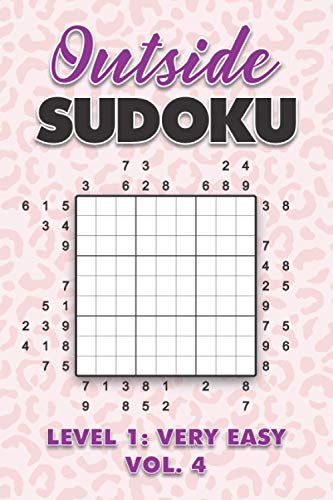 Immagine dell'editore per Outside Sudoku Level 1: Very Easy Vol. 4: Play Outside Sudoku 9x9 Nine Grid With Solutions Easy Level Volumes 1-40 Sudoku Cross Sums Variation Travel ... Mathematics Challenge All Ages Kids to Adults venduto da Ria Christie Collections