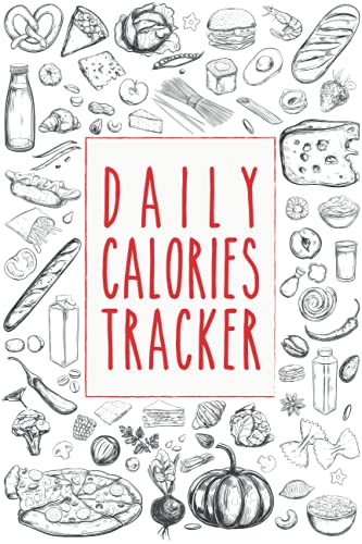 9798700471398: Daily Calories Tracker Notebook: Daily Calories Log Book with Food Calories List : Easy to tracking every calories in your daily meal. Enough for 19 weeks 160 Pages (6"x9")