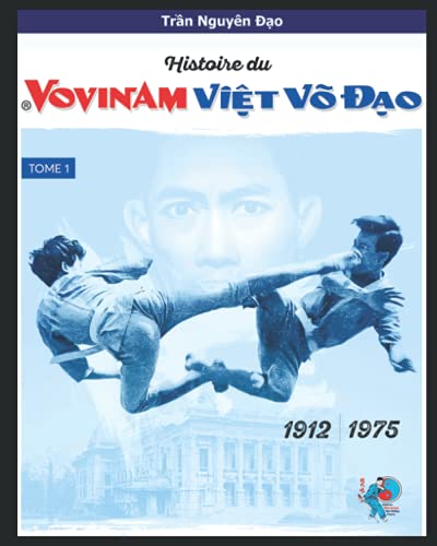 Imagen de archivo de Histoire du Vovinam Viet Vo Dao: Vovinam Viet Vo Dao a la venta por Chiron Media