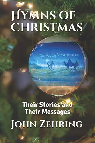 Stock image for Hymns of Christmas: Their Stories and Their Messages for sale by GreatBookPrices