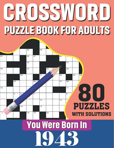 9798700738569: You Were Born In 1943: Crossword Puzzle Book For Adults: 80 Large Print Challenging Crossword Puzzles Book With Solutions For Adults Seniors Men Women & All Others Puzzles Fans Who Were Born In 1943