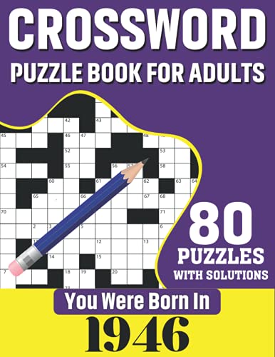 9798700738613: You Were Born In 1946: Crossword Puzzle Book For Adults: 80 Large Print Challenging Crossword Puzzles Book With Solutions For Adults Seniors Men Women & All Others Puzzles Fans Who Were Born In 1946