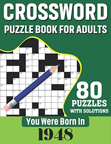 Stock image for You Were Born In 1948: Crossword Puzzle Book For Adults: 80 Large Print Challenging Crossword Puzzles Book With Solutions For Adults Seniors for sale by GreatBookPrices