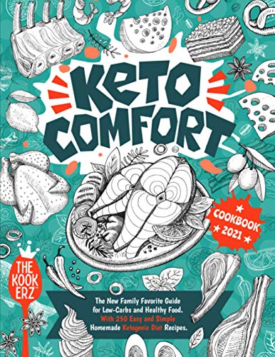 Stock image for Keto Comfort Cookbook 2021: The New Family Favorite Guide for Low-Carbs and Healthy Food. With 250 Easy and Simple Homemade Ketogenic Diet Recipes for sale by Ria Christie Collections