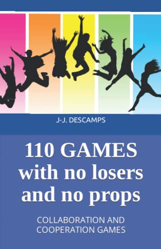 Stock image for 110 Games No Losers, No Props: Collaboration and Cooperation Games for sale by GreatBookPrices
