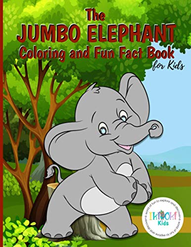 9798701066746: The Jumbo Elephant Coloring and Fun Fact Book for Kids: An activity book filled with cute coloring pages for children. With lots of cheeky elephants ... and educational. Ideal for boys and girls.