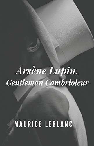 Beispielbild fr Ars�ne Lupin: Gentleman Cambrioleur (annot�) (French Edition) zum Verkauf von Wonder Book