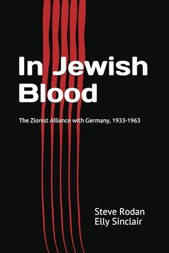 Beispielbild fr In Jewish Blood: The Zionist Alliance with Germany, 1933-1963 zum Verkauf von Ria Christie Collections