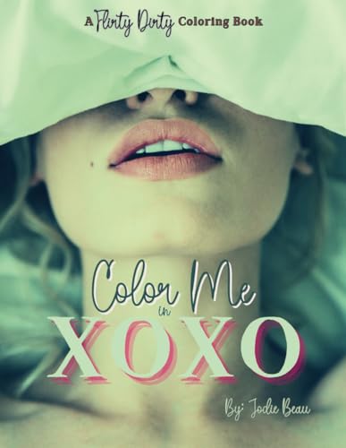 Imagen de archivo de Color Me in XOXO: A Flirty Dirty Coloring Book a la venta por Ria Christie Collections