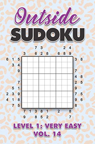 Immagine dell'editore per Outside Sudoku Level 1: Very Easy Vol. 14: Play Outside Sudoku 9x9 Nine Grid With Solutions Easy Level Volumes 1-40 Sudoku Cross Sums Variation Travel ... Mathematics Challenge All Ages Kids to Adults venduto da Ria Christie Collections