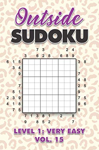Immagine dell'editore per Outside Sudoku Level 1: Very Easy Vol. 15: Play Outside Sudoku 9x9 Nine Grid With Solutions Easy Level Volumes 1-40 Sudoku Cross Sums Variation Travel ... Mathematics Challenge All Ages Kids to Adults venduto da Ria Christie Collections