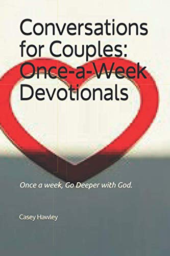 Imagen de archivo de Conversations for Couples: ONCE-A-WEEK DEVOTIONALS: Once a week, Go Deeper with God. a la venta por GreatBookPrices