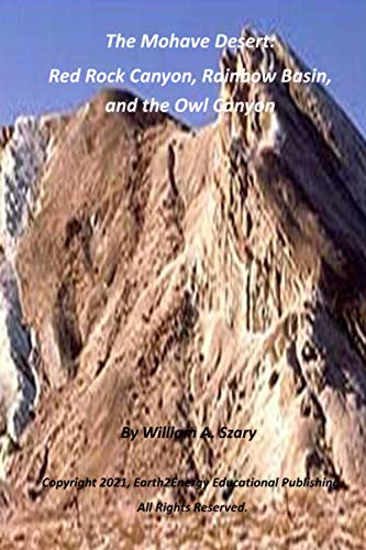 9798701681147: The Mohave Desert: Red Rock Canyon, Rainbow Basin, and the Owl Canyon