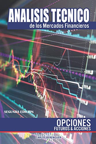 Imagen de archivo de ANALISIS TECNICO DE LOS MERCADOS FINANCIEROS: OPCIONES, FUTUROS Y ACCIONES (Analisis Tecnico: Mercados Financieros) (Spanish Edition) a la venta por California Books