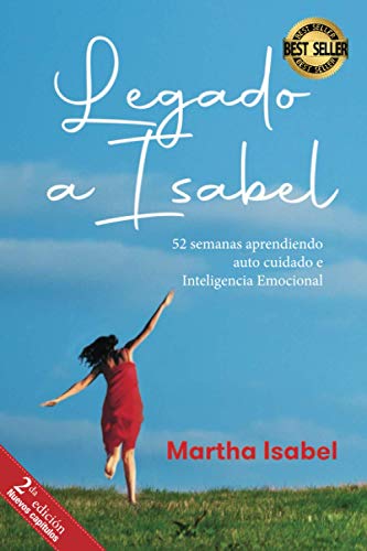 Stock image for Legado a Isabel: 52 semanas aprendiendo auto cuidado e Inteligencia Emocional for sale by GreatBookPrices