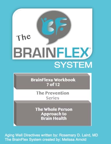 Stock image for The BrainFlex Workbook-Vol 7: Aging Well 'The Whole Person Approach' Preventative to MCI for sale by California Books