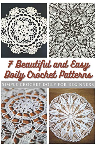 9798702377964: 7 Beautiful and Easy Doily Crochet Patterns: Simple Crochet Doily for Beginners