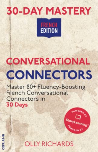Stock image for 30-Day Mastery: Conversational Connectors: Master French Conversational Connectors in 30 Days | French Edition (30-Day Mastery | French Edition) for sale by Omega
