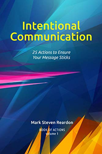 Imagen de archivo de Intentional Communication : 25 Actions to Ensure Your Content Sticks a la venta por Better World Books