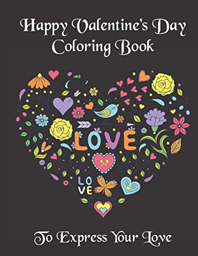 Stock image for Happy Valentine's Day Coloring Book: With 23 Heartfelt and Romantic Valentine's Day Quotes & Sayings to Express Your Love for sale by ALLBOOKS1